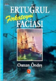 Ertuğrul Firkateyni Faciası | Osman Öndeş | Aksoy Yayıncılık