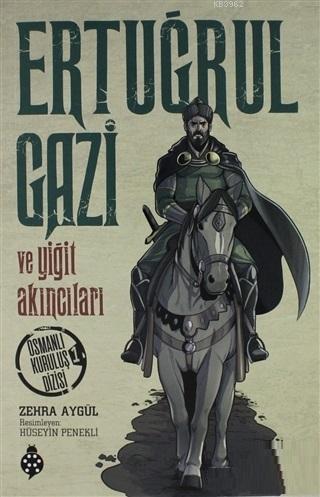 Ertuğrul Gazi ve Yiğit Akıncıları Osmanlı Kuruluş Dizisi 1 | Zehra Ayg