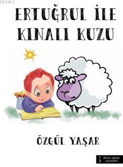 Ertuğrul İle Kınalı Kuzu | Özgül Yaşar | İkinci Adam Yayınları