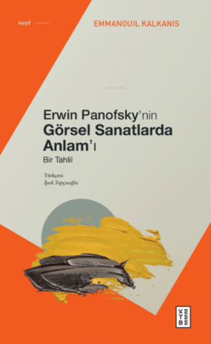 Erwin Panofsky’nin Görsel Sanatlarda Anlam’ı;Bir Tahlil | Emmanouil Ka