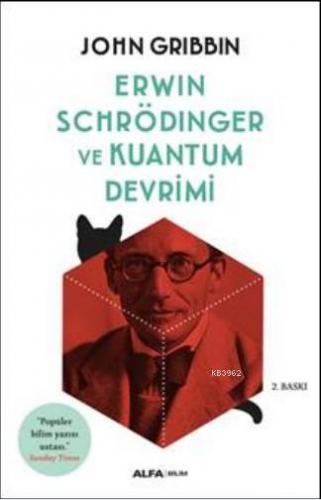 Erwin Schrödinger ve Kuantum Devrimi | John Gribbin | Alfa Basım Yayım