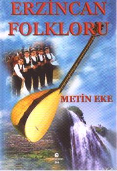 Erzincan Folkloru | Metin Eke | Can Yayınları (Ali Adil Atalay)