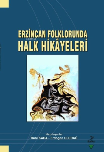 Erzincan Folklorunda Halk Hikayeleri | Ruhi Kara | Grafiker Yayınları