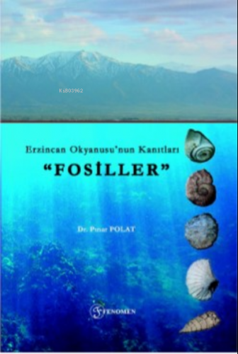 Erzincan Okyanusu’nun Kanıtları “Fosiller” | Pınar Polat | Fenomen Yay