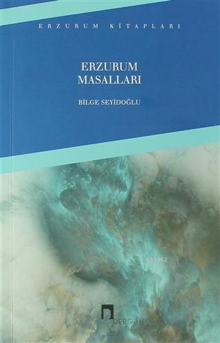 Erzurum Masalları | Bilge Seyidoğlu | Dergah Yayınları