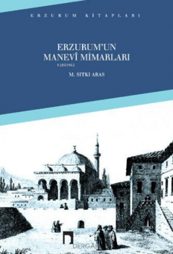 Erzurum´un Manevi Mimarları | Sıtkı Aras | Dergah Yayınları