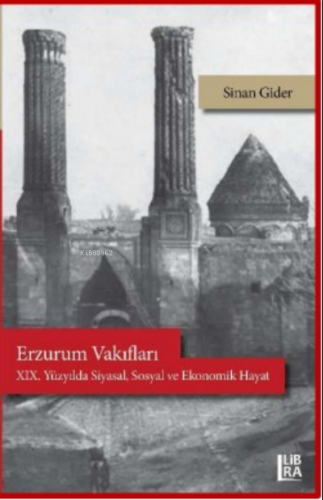 Erzurum Vakıfları – XIX. Yüzyılda Siyasal, Sosyal ve Ekonomik Hayat | 