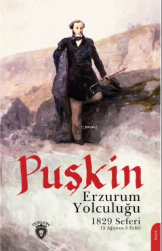 Erzurum Yolculuğu | Aleksandr Sergeyeviç Puşkin | Dorlion Yayınevi