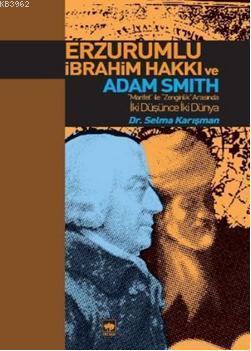 Erzurumlu İbrahim Hakkı ve Adam Smith | Selma Karışman | Ötüken Neşriy