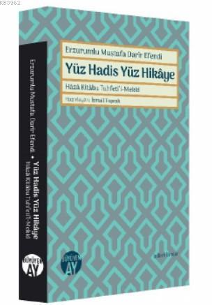 Erzurumlu Mustafa Darir Efendi - Yüz Hadis Yüz Hikaye; Haza Kitabu Tuh