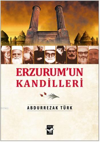 Erzurum'un Kandilleri | Abdurrezak Türk | Arı Sanat Yayınları