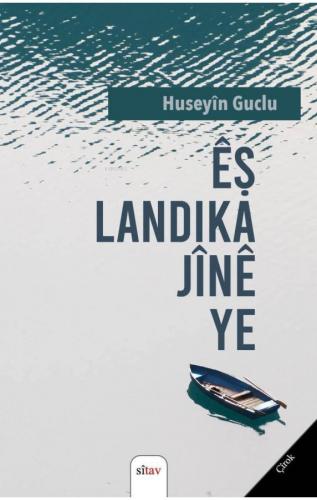 Êş Landıka Jînê Ye | Huseyin Guçlu | Sitav Yayınevi