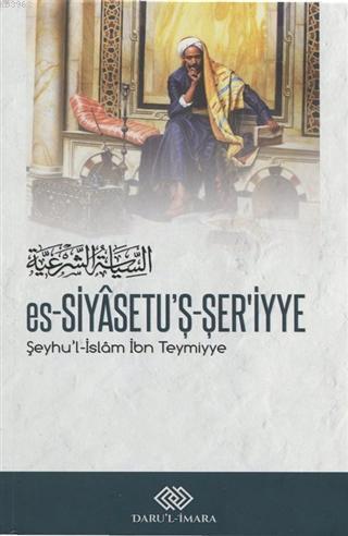 es-Siyasetu'ş-Şer'iyye | Şeyhül İslam İbn Teymiyye | Daru`l-İmara Yayı