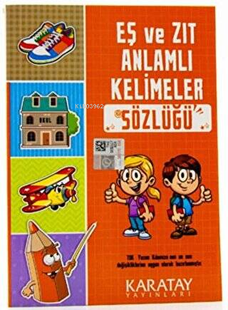 Eş Ve Zıt Anlamlı Kelimeler Sözlüğü | Kolektif | Karatay Yayınları