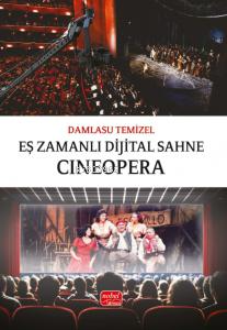 Eş Zamanlı Dijital Sahne: Cineopera | Damlasu Temizel | Nobel Bilimsel