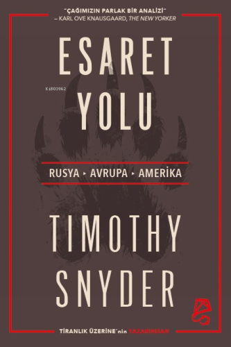 Esaret Yolu;Rusya, Avrupa, Amerika | Timothy Snyder | Serbest Kitaplar