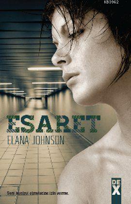 Esaret | Elana Johnson | Dex Kitap