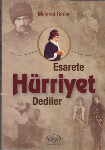 Esarete Hürriyet Dediler | | Sebat Yayın Dağıtım