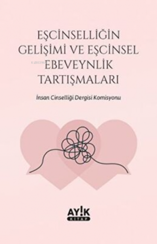 Eşcinselliğin Gelişimi ve Eşcinsel Ebeveynlik Tartışmaları | Kolektif 