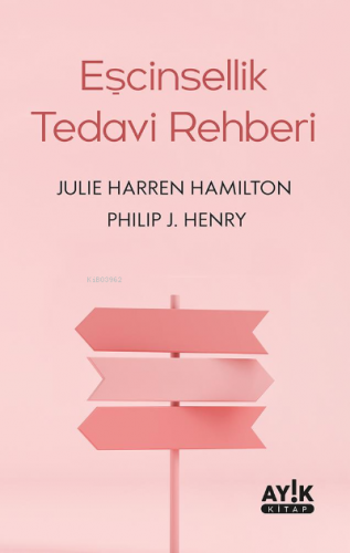 Eşcinsellik Tedavi Rehberi | Julie Harren Hamilton | Ayık Kitap