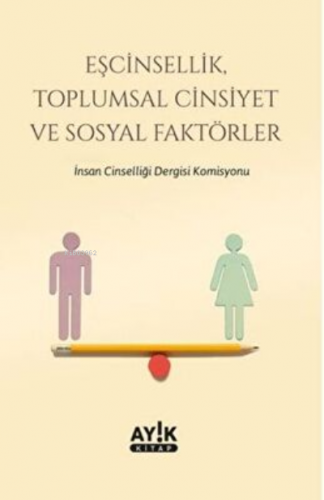 Eşcinsellik, Toplumsal Cinsiyet ve Sosyal Faktörler | Kolektif | Ayık 