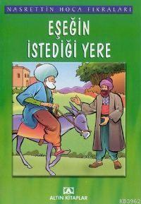 Eşeğin İstediği Yere; Nasrettin Hoca Fıkraları | Nasreddin Hoca | Altı