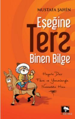 Eşeğine Ters Binen Bilge | Mustafa Şahin | Çınaraltı Yayın Dağıtım