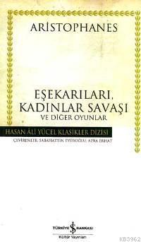 Eşekarıları, Kadınlar Savaşı ve Diğer Oyunlar | Aristophanes | Türkiye