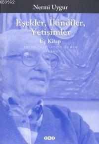 Eşekler İkindiler Yetişimler | Nermi Uygur | Yapı Kredi Yayınları ( YK