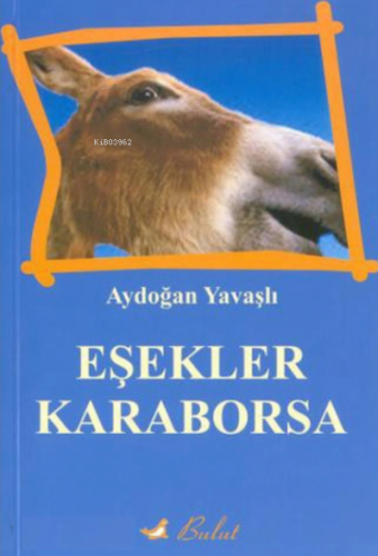 Eşekler Karaborsa | Aydoğan Yavaşlı | Bulut Yayınları