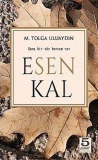 Esen Kal; Sana Bir Söz Borcum Var | M.Tolga Uluaydın | 5 Şubat Yayınla