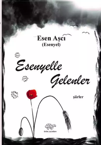 Esenyelle Gelenler | Esen Aşçı | Ürün Yayınları