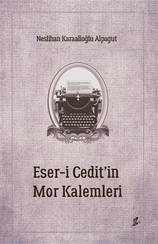 Eser-i Cedit'in Mor Kalemleri | Neslihan Karaalioğlu Alpagut | Okur Ki