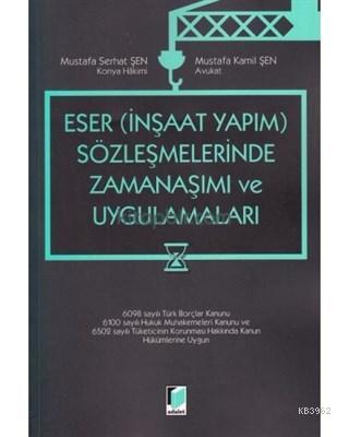 Eser – İnşaat Yapım – Sözleşmelerinde Zamanaşımı ve Uygulamaları | Mus