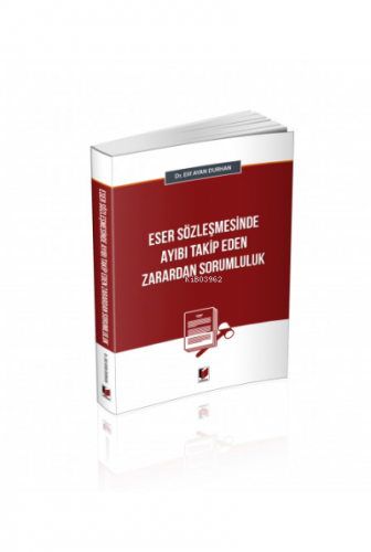 Eser Sözleşmesinde Ayıbı Takip Eden Zarardan Sorumluluk | Elif Ayan Du