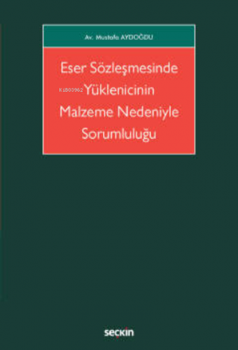 Eser Sözleşmesinde Yüklenicinin Malzeme Nedeniyle Sorumluluğu | Mustaf