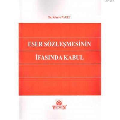 Eser Sözleşmesinin İfasında Kabul | Sabure Paket | Yetkin Yayınları