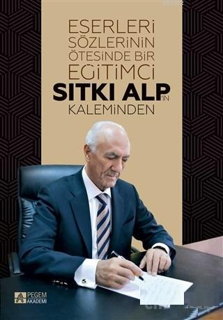 Eserleri Sözlerinin Ötesinde Bir Eğitimci: Sıtkı Alp'in Kaleminden | F