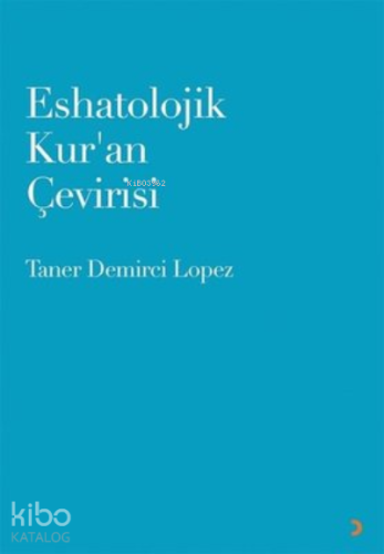 Eshatolojik Kur’an Çevirisi | Taner Demirci Lopez | Cinius Yayınları