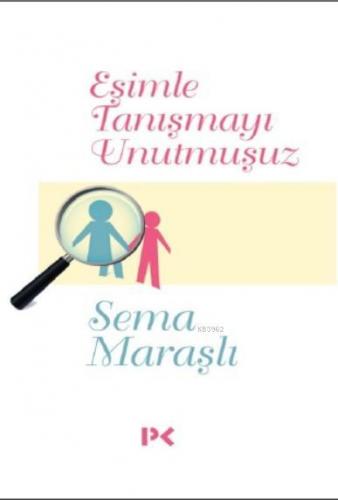 Eşimle Tanışmayı Unutmuşuz | Sema Maraşlı | Profil Yayıncılık