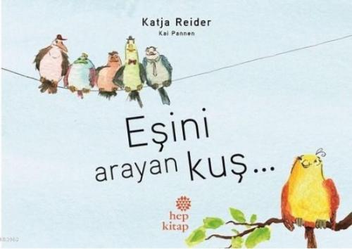 Eşini Arayan Kuş | Katja Reider | Hep Kitap