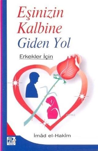 Eşinizin Kalbine Giden Yol; Erkekler İçin | İmad el-Hakim | Karınca & 