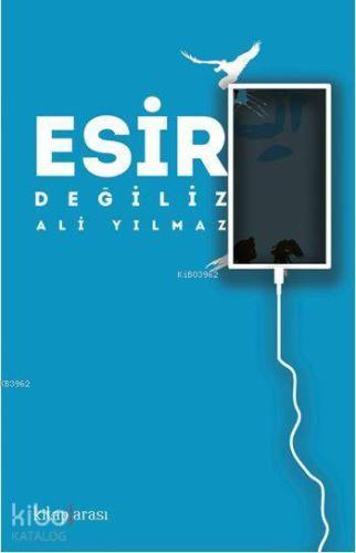 Esir Değiliz | Ali Yılmaz | Kitap Arası