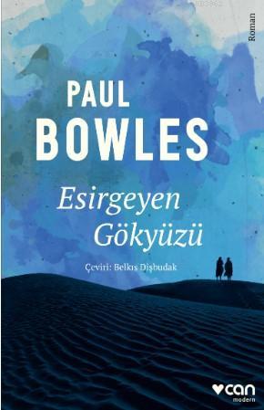 Esirgeyen Gökyüzü | Paul Bowles | Can Yayınları