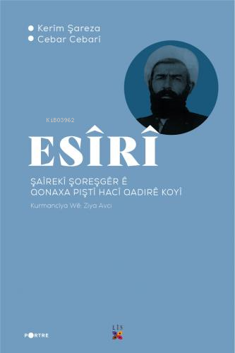 Esîrî Şaîrekî Şoreşgêr Ê Qonaxa Pıştî Hacî Qadırê Koyî | Kerim Şareza 