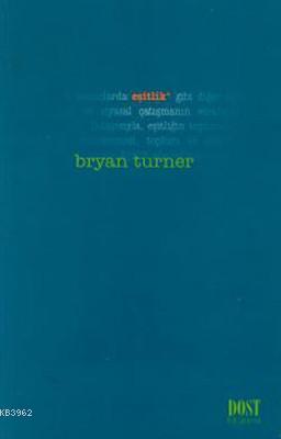 Eşitlik | Bryan S. Turner | Dost Kitabevi