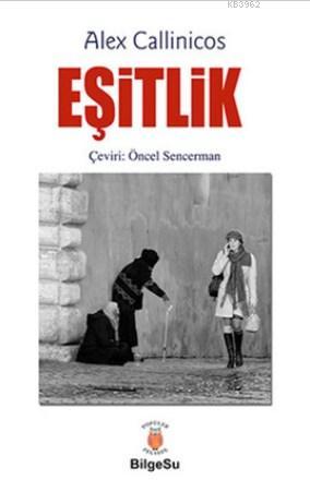 Eşitlik | Alex Callinicos | Bilgesu Yayıncılık