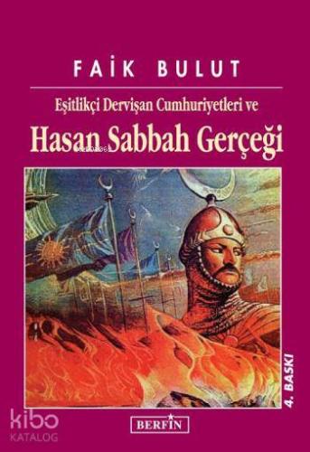 Eşitlikçi Dervişan Cumhuriyetleri ve| Hasan Sabbah Gerçeği | Faik Bulu