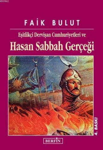 Eşitlikçi Dervişan Cumhuriyetleri ve| Hasan Sabbah Gerçeği | Faik Bulu