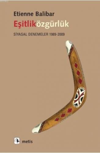 Eşitliközgürlük; Siyasal Denemeler 1989-2009 | Etienne Balibar | Metis